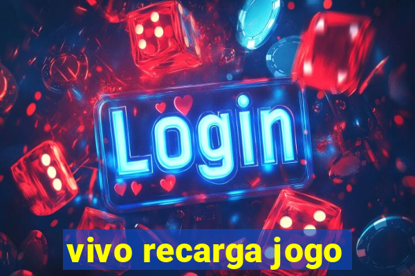 vivo recarga jogo